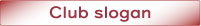 Club slogan title